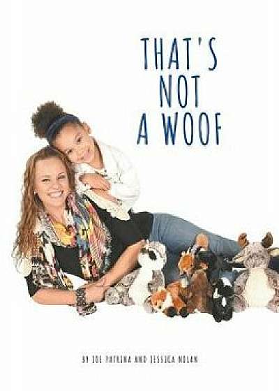 That's Not A Woof, Paperback/Joe Patrina