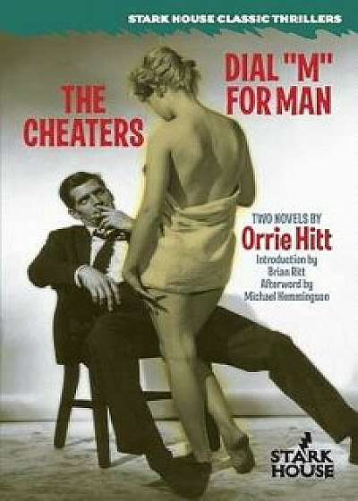 The Cheaters / Dial M for Man, Paperback/Orrie Hitt