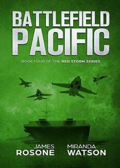 Battlefield Pacific: Book Four of the Red Storm Series, Paperback/Miranda Watson