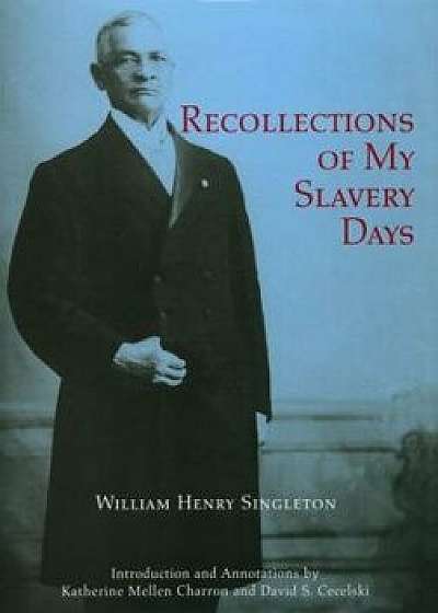 Recollections of My Slavery Days, Hardcover/Katherine Mellen Charron