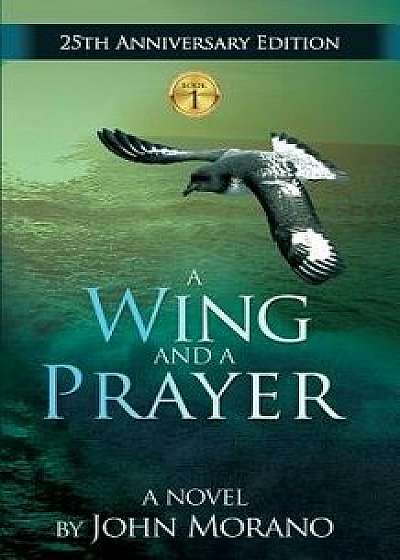 A Wing and a Prayer, Paperback/John Morano