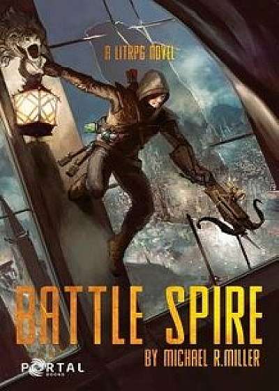 Battle Spire: A Crafting Litrpg Book, Paperback/Michael R. Miller