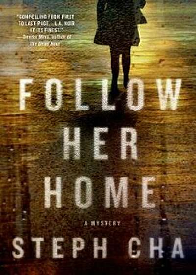 Follow Her Home, Hardcover/Steph Cha