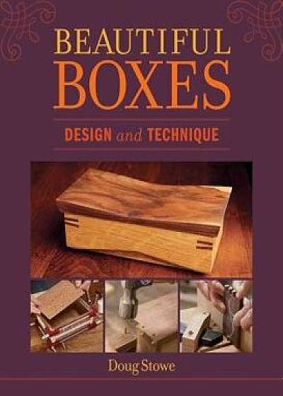 Beautiful Boxes: Design and Technique, Paperback/Doug Stowe