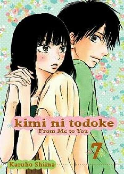 Kimi Ni Todoke: From Me to You, Vol. 7, Paperback/Karuho Shiina