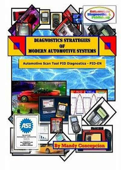Automotive Scan Tool Pid Diagnostics: Diagnostic Strategies of Modern Automotive Systems, Paperback/Mandy Concepcion
