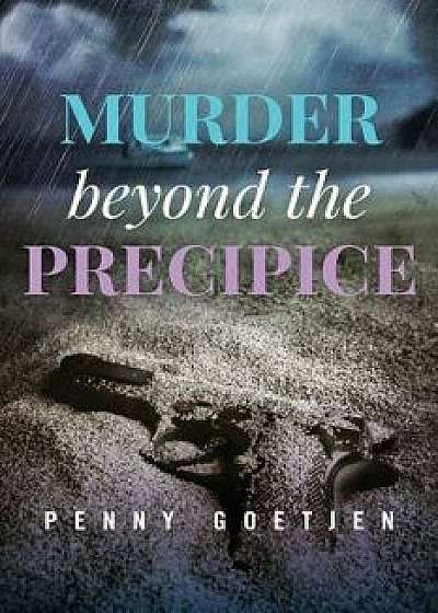 Murder Beyond the Precipice, Paperback/Penny Goetjen