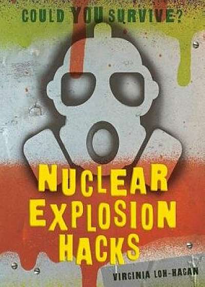 Nuclear Explosion Hacks/Virginia Loh-Hagan