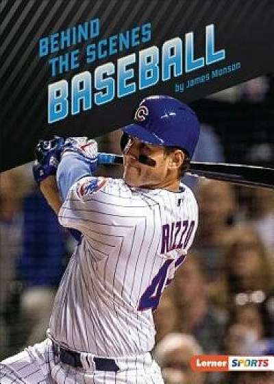 Behind the Scenes Baseball, Paperback/James Monson