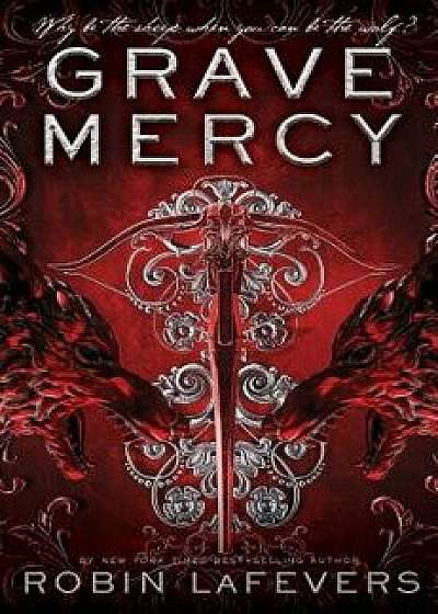 Grave Mercy: His Fair Assassin, Book I, Paperback/Robin Lafevers