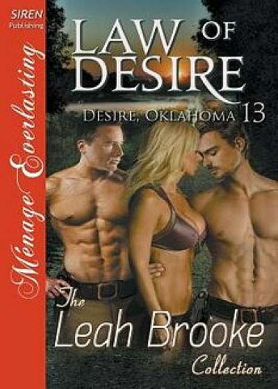 Law of Desire [desire, Oklahoma 13] (Siren Publishing Menage Everlasting), Paperback/Leah Brooke