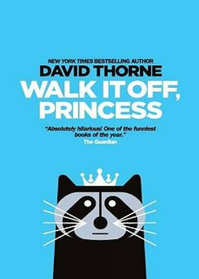 Walk It Off, Princess, Paperback/David Thorne