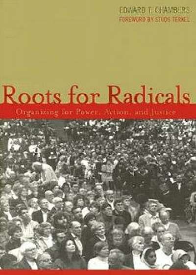 Roots for Radicals, Hardcover/Edward T. Chambers