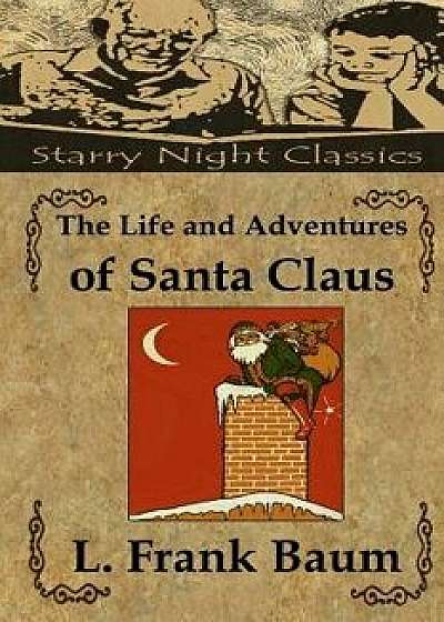 The Life and Adventures of Santa Claus, Paperback/L. Frank Baum