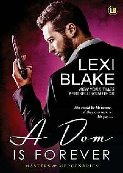 A Dom Is Forever, Paperback/Blake Lexi