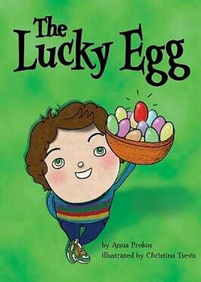 The Lucky Egg, Hardcover/Anna Prokos