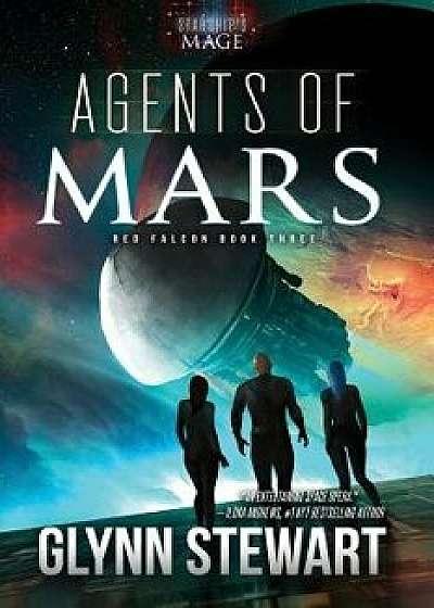 Agents of Mars: A Starship's Mage Universe Novel, Paperback/Glynn Stewart