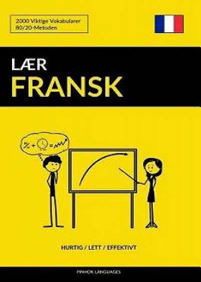 Lćr Fransk - Hurtig / Lett / Effektivt: 2000 Viktige Vokabularer, Paperback/Pinhok Languages