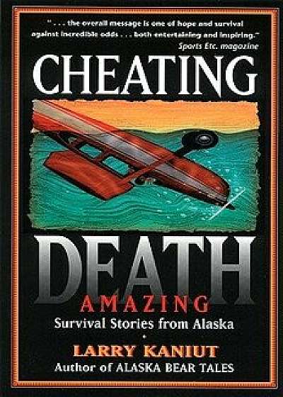 Cheating Death, Paperback/Larry Kaniut