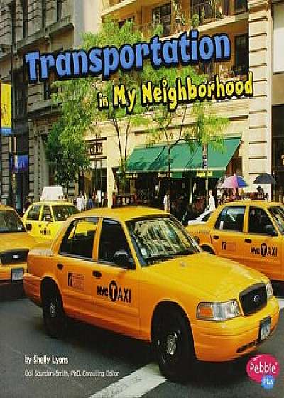 Transportation in My Neighborhood, Paperback/Gail Saunders-Smith