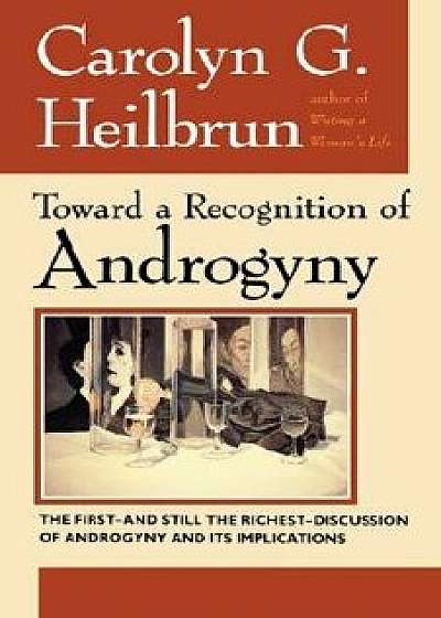 Toward a Recognition of Androgyny, Paperback/Carolyn G. Heilbrun