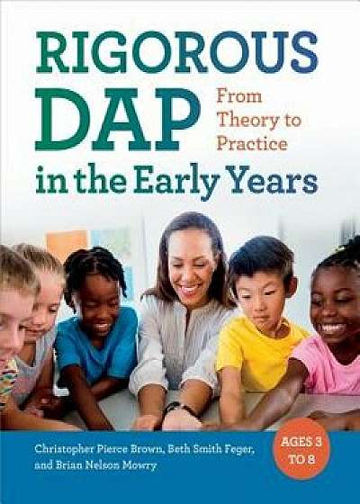 Rigorous Dap in the Early Years: From Theory to Practice, Paperback/Christopher Pierce Brown