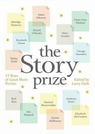 The Story Prize: 15 Years of Great Short Fiction, Paperback/Larry Dark