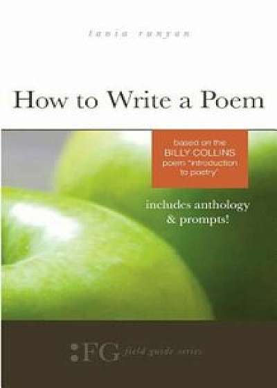 How to Write a Poem: Based on the Billy Collins Poem Introduction to Poetry, Paperback/Tania Runyan