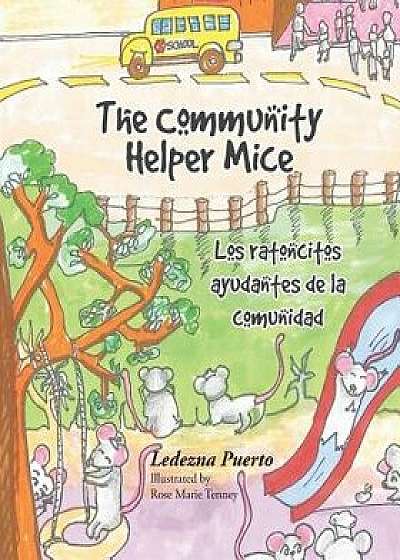 The Community Helper Mice; Los Ratoncitos Ayudantes de la Comunidad, Paperback/Ledezna Puerto