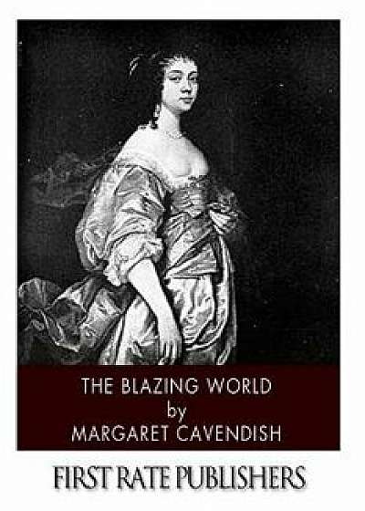 The Blazing World, Paperback/Margaret Cavendish