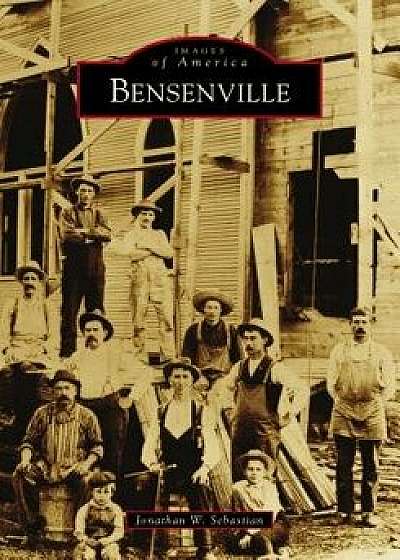 Bensenville, Paperback/Jonathan W. Sebastian