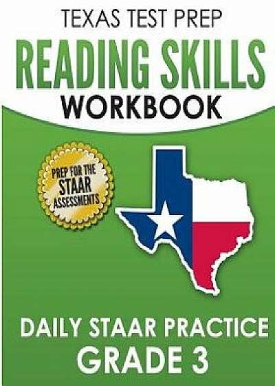 Texas Test Prep Reading Skills Workbook Daily Staar Practice Grade 3: Preparation for the Staar Reading Tests, Paperback/T. Hawas