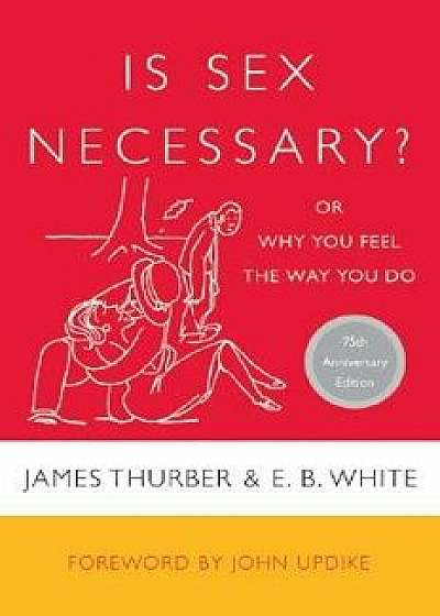 Is Sex Necessary?, Paperback/James Thurber