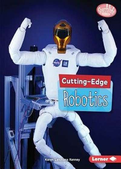 Cutting-Edge Robotics/Karen Kenney
