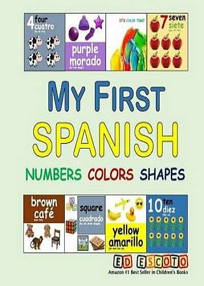 My First Spanish Numbers Colors Shapes, Paperback/Ed Escoto