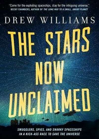 The Stars Now Unclaimed, Paperback/Drew Williams