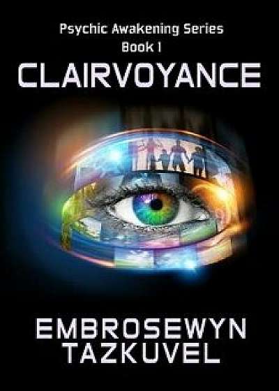 Clairvoyance, Paperback/Embrosewyn Tazkuvel