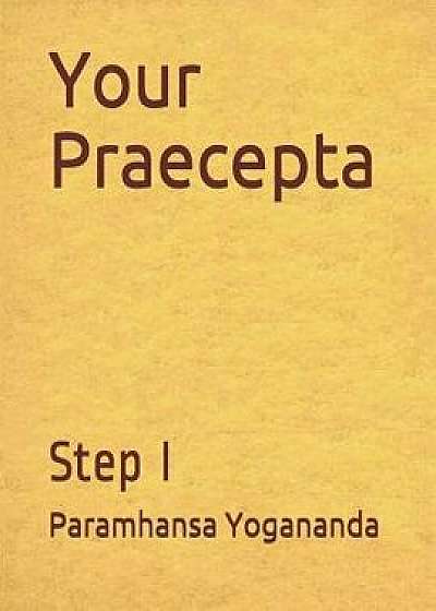 Coperta cărții Your Praecepta: Step I, Paperback/Donald Castellano-Hoyt de Donald Castellano Hoyt
