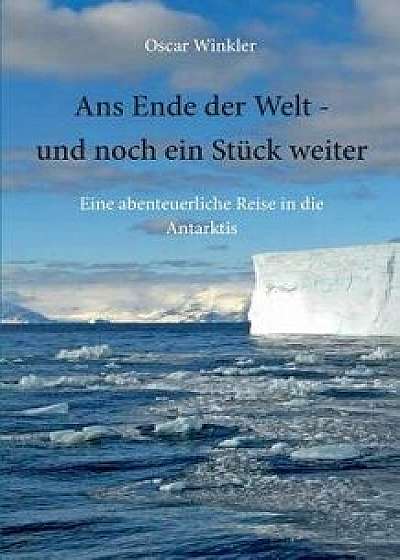 ANS Ende Der Welt - Und Noch Ein Stuck Weiter, Paperback/Oscar Winkler