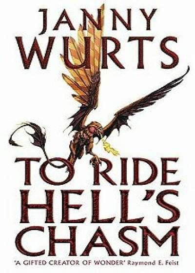 To Ride Hell's Chasm, Paperback/Janny Wurts