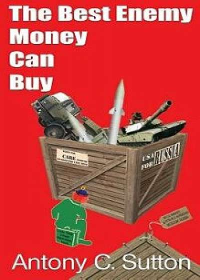 The Best Enemy Money Can Buy, Hardcover/Antony C. Sutton