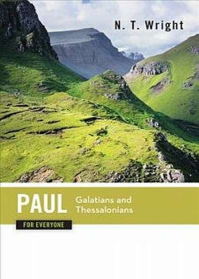 Paul for Everyone Galatians and Thessalonians, Paperback/N. T. Wright
