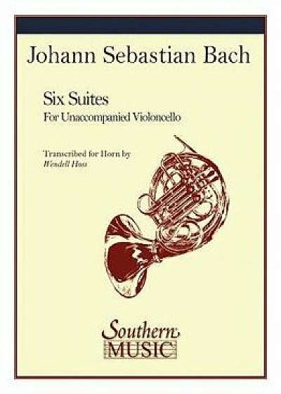 Six Suites: Unaccompanied Horn, Paperback/J. S. Bach