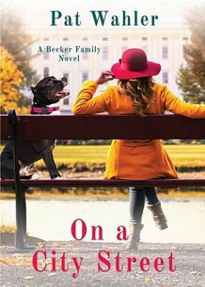 On a City Street: A Becker Family Novel, Paperback/Pat Wahler