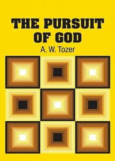The Pursuit of God, Paperback/A. W. Tozer