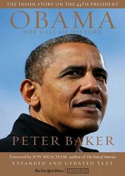 Obama: The Call of History: Updated with Expanded Text, Hardcover/Peter Baker