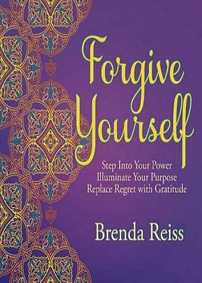 Forgive Yourself, Paperback/Brenda Reiss