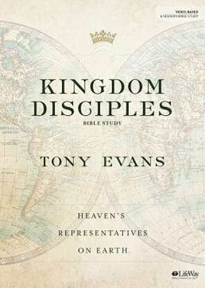 Kingdom Disciples - Bible Study Book, Paperback/Tony Evans