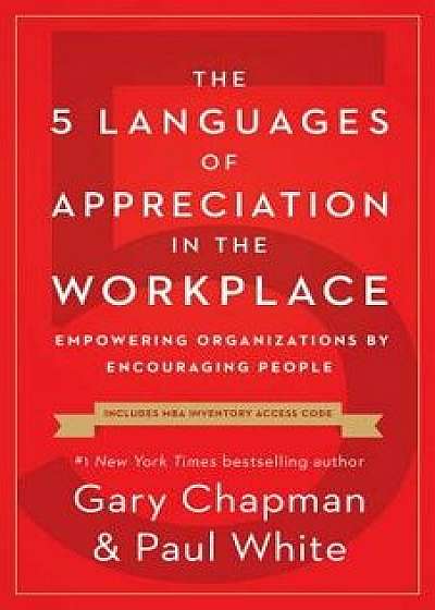 The 5 Languages of Appreciation in the Workplace: Empowering Organizations by Encouraging People, Paperback/Gary Chapman