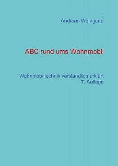 ABC Rund Ums Wohnmobil, Paperback/Andreas Weingand